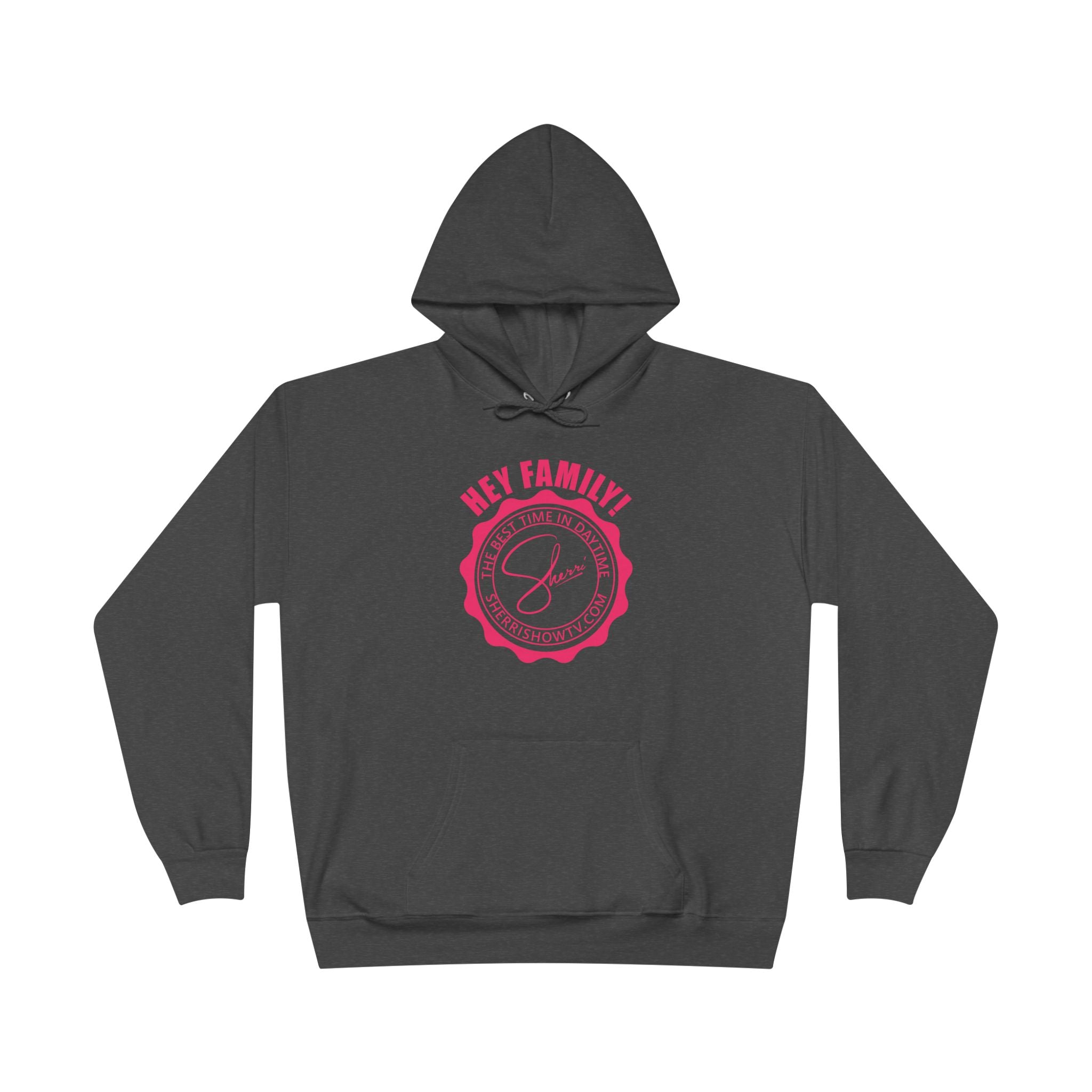 The Sherri-Certified "Hey Family!" Hoodie