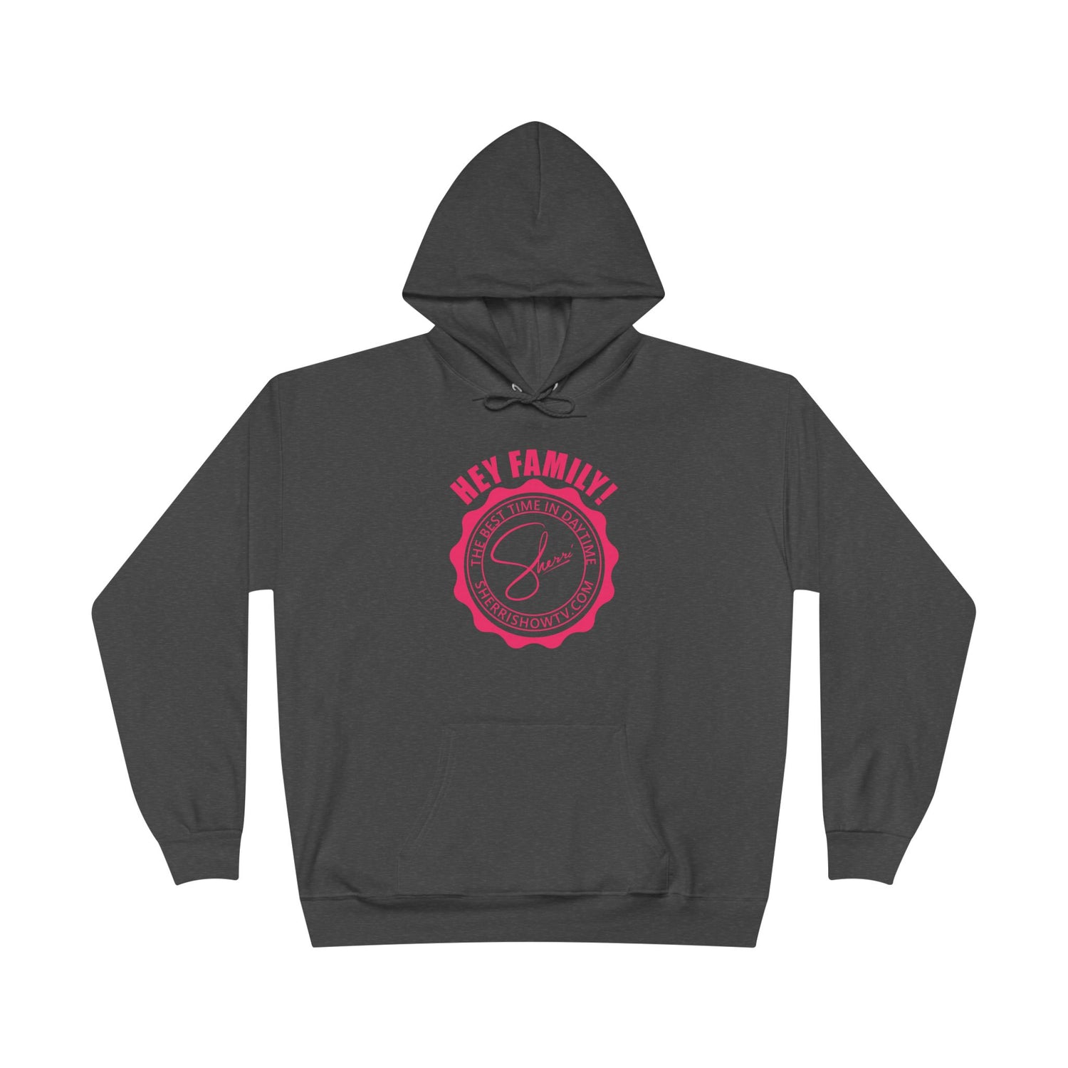 The Sherri-Certified "Hey Family!" Hoodie